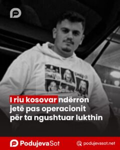 I riu kosovar ndërron jetë pas operacionit për ta ngushtuar lukthin