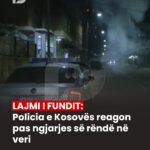 Policia e Kosovës reagon pas ngjarjes së rëndë në veri